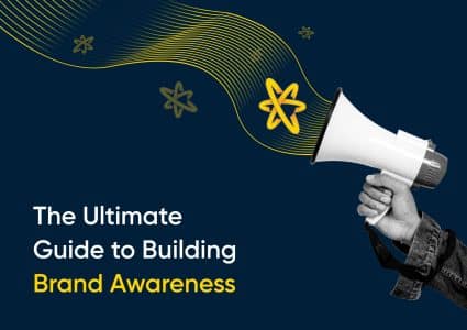 The Ultimate Guide to Building Brand Awareness - Catalyst Marketing Agency