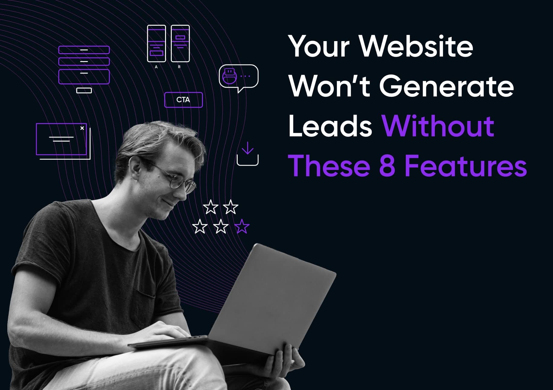 Warning: Your Website Won't Generate Leads Without These 8 Features