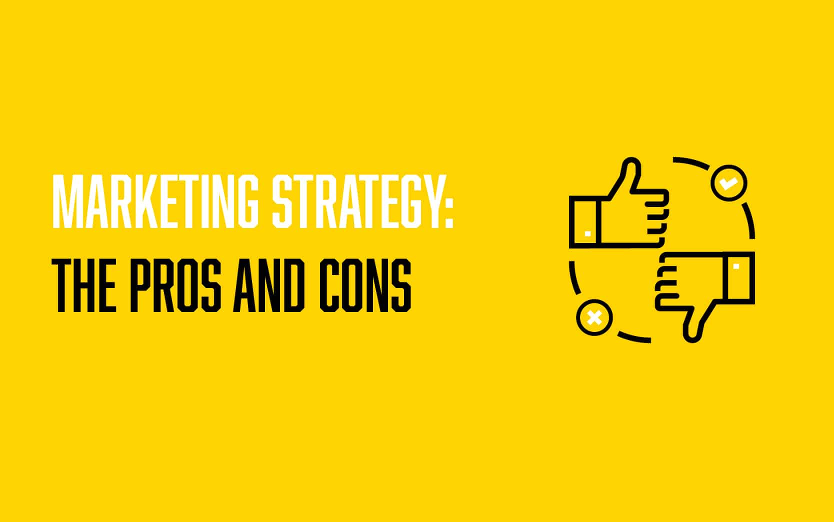 Marketing strategy pros and cons-01