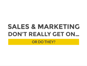 Marketing and Sales don't get on... or do they?
