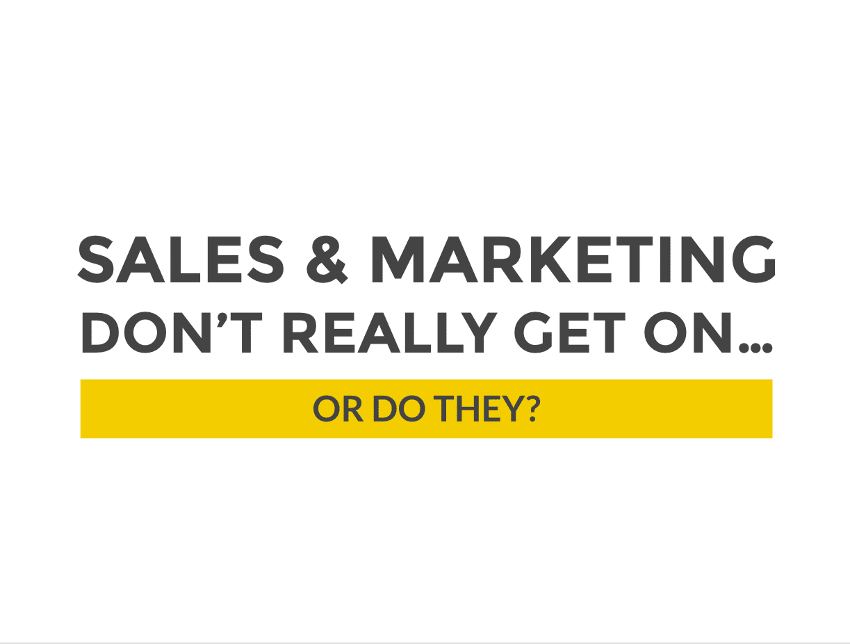 Marketing and Sales don't get on... or do they?