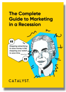 Catalyst Marketing Agency - marketing in a recession guide